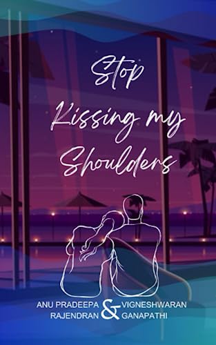 Stock image for STOP KISSING MY SHOULDERS for sale by Ria Christie Collections