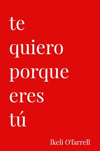 9798399704159: Te Quiero Porque Eres t: 2