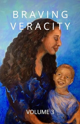 Stock image for BRAVING VERACITY: VOLUME 3 for sale by Better World Books