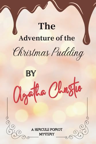 Imagen de archivo de The Adventure of the Christmas Pudding By Agatha Christie : A Hercule Poirot Mystery a la venta por Goodwill Books