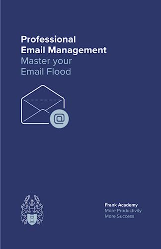 Beispielbild fr Professional Email Management: Master your Email Flood zum Verkauf von California Books