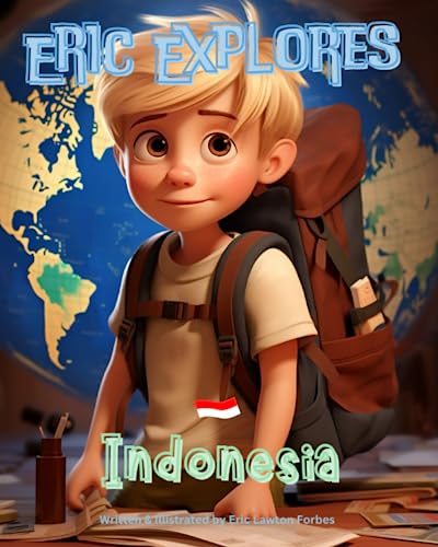 Beispielbild fr Eric Explores Indonesia: A Journey of Discovery and Friendship zum Verkauf von GreatBookPrices