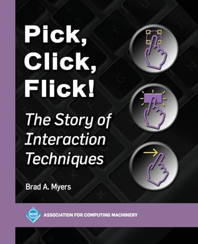 Immagine dell'editore per Pick, Click, Flick! - The Story of Interaction Techniques venduto da PBShop.store UK