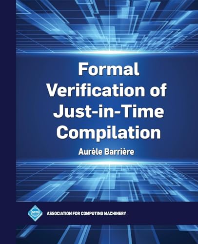 9798400713781: Formal Verification of Just-In-Time Compilation (ACM Books)