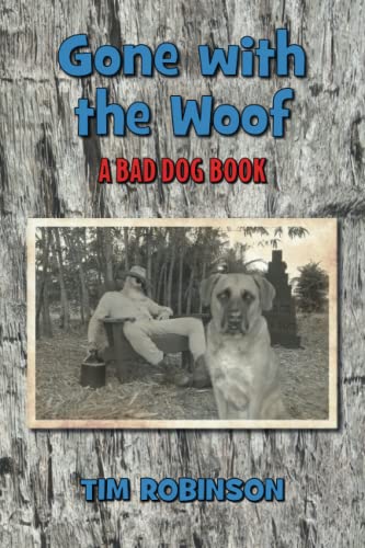 Imagen de archivo de Gone with the Woof: a Bad Dog Book a la venta por Better World Books