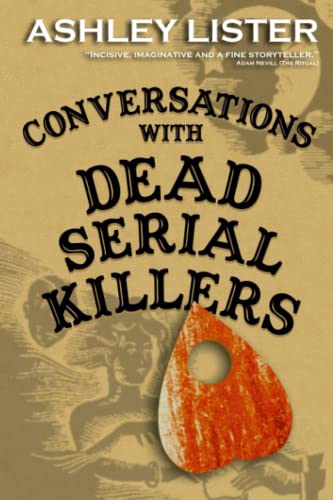 Stock image for Conversations with Dead Serial Killers for sale by California Books