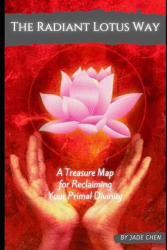 Imagen de archivo de The Radiant Lotus Way: A Treasure Map to Reclaiming Your Primal Divinity a la venta por California Books