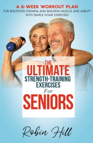 Stock image for The Ultimate Strength-Training Exercises For Seniors for sale by GreatBookPrices