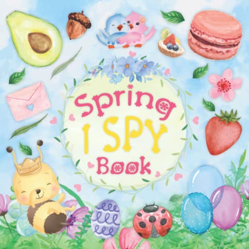 Stock image for Spring I Spy Book: A Toddler Book for Learning about Spring with ABC Alphabet. Fun and Interactive Guessing Game Picture Book for Kids Ages 2-5 and . Avocado or Mushrooms with Your Little Eye? for sale by Big River Books