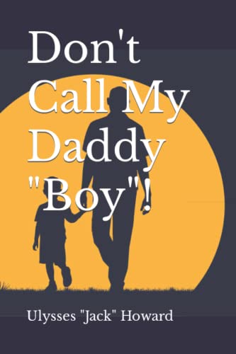 Stock image for Don't Call My Daddy "Boy"! for sale by Goodwill Southern California