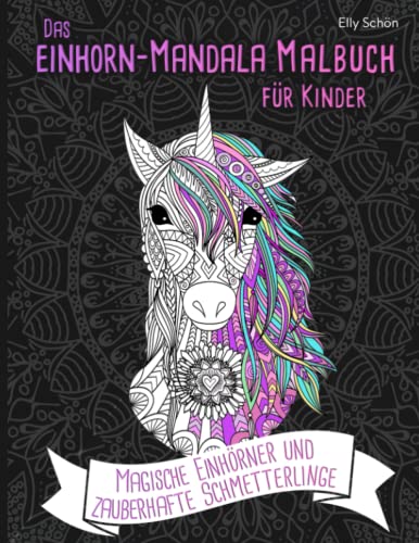 Beispielbild fr Das Einhorn-Mandala Malbuch fr Kinder. Magische Einhrner und zauberhafte Schmetterlinge.: Malbuch mit Einhorn-Motiven zum Ausmalen fr Kinder ab 7 . Fantasievolle Tiere fr Mdchen. zum Verkauf von medimops