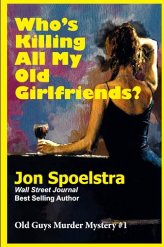 Imagen de archivo de Who's Killing All My Old Girlfriends: Old Guys Murder Mystery #1 a la venta por HPB-Emerald