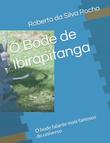 Stock image for O Bode de Ibirapitanga: O bode falante mais famosos do universo (Portuguese Edition) for sale by Ria Christie Collections