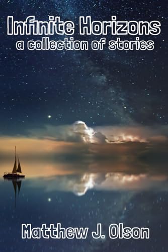 Stock image for Infinite Horizons: A Collection of Stories for sale by California Books