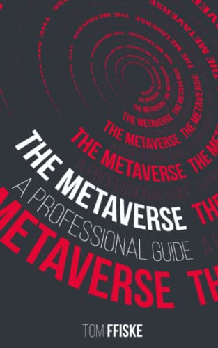 Beispielbild fr The Metaverse: A Professional Guide: An expert's guide to virtual reality (VR), augmented reality (AR), and immersive technologies zum Verkauf von medimops