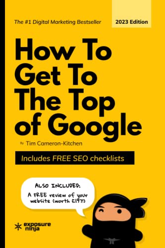 Stock image for How To Get To The Top of Google in 2022: The Plain English Guide to SEO (Digital Marketing by Exposure Ninja) for sale by HPB-Emerald