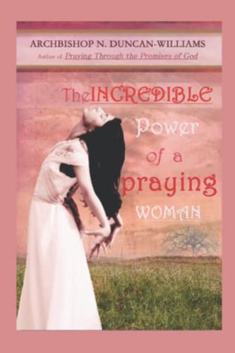 Stock image for The Incredible Power of a Praying Woman for sale by GreatBookPrices