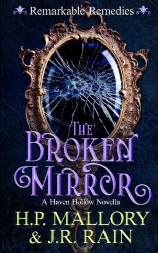 Stock image for The Broken Mirror: A Paranormal Women's Fiction Novella: (Remarkable Remedies) (Haven Hollow) for sale by California Books