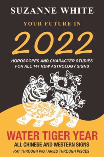 Stock image for YOUR FUTURE IN 2022: Horoscopes and Character Studies For all 144 New Astrology Signs for sale by medimops