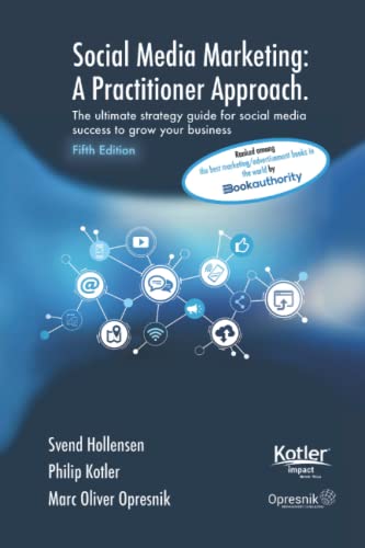 Beispielbild fr Social Media Marketing: A Practitioner Approach: The ultimate strategy guide for social media success to grow your business (Opresnik Management Guides, Band 38) zum Verkauf von medimops