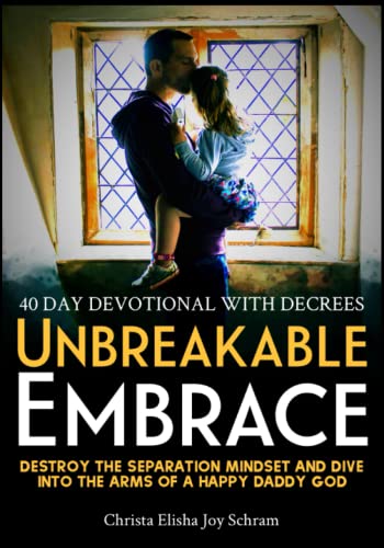 Stock image for Unbreakable Embrace: 40 Day Devotional with Decrees for sale by HPB-Emerald