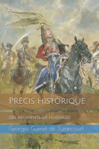 Imagen de archivo de Prcis historique des rgiments de hussards a la venta por medimops