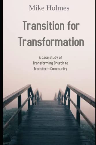 9798406609583: Transition for Transformation: A case study of transitioning church to transform community