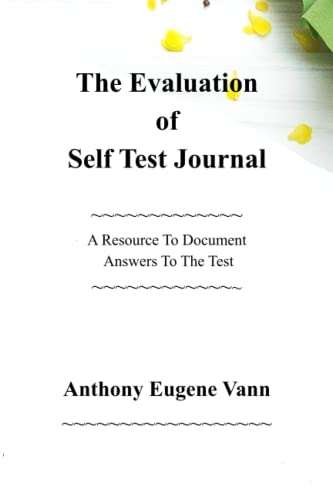 Stock image for The Evaluation of Self Test Journal: A Resource To Document Answers To The Test for sale by HPB-Emerald