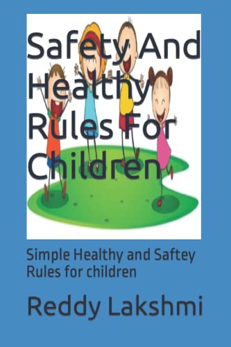 Stock image for Safety And Healthy Rules For Children: Simple Healthy and Saftey Rules for Children with Pictures for sale by Ria Christie Collections