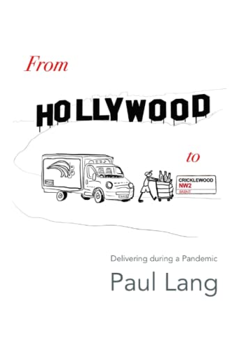 Beispielbild fr From Hollywood to Cricklewood: Delivering during a Pandemic zum Verkauf von Reuseabook