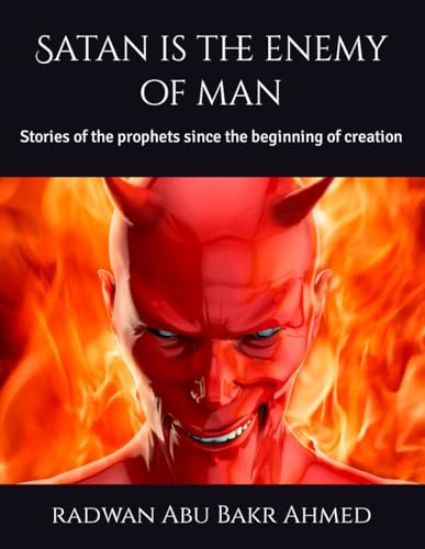 Imagen de archivo de Satan is the enemy of man: Stories of the prophets since the beginning of creation a la venta por California Books