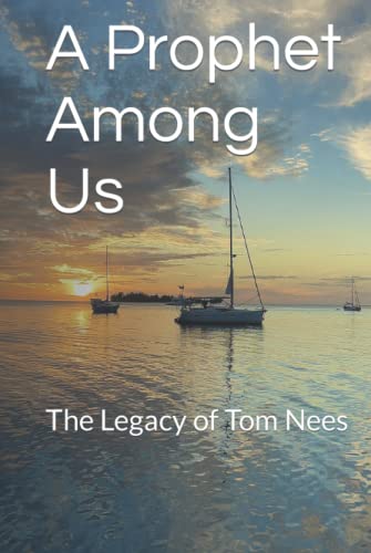 Stock image for A Prophet Among Us: The Legacy of Tom Nees for sale by Big River Books