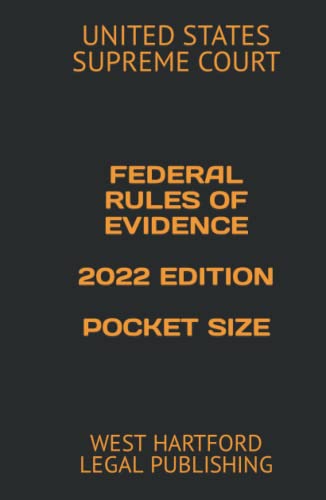 Beispielbild fr FEDERAL RULES OF EVIDENCE 2022 EDITION POCKET SIZE: WEST HARTFORD LEGAL PUBLISHING zum Verkauf von Better World Books
