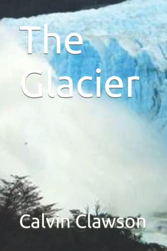 Beispielbild fr The Glacier zum Verkauf von Big River Books