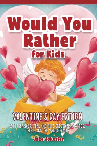 Beispielbild fr Would You Rather for Kids: Valentine's Day Edition - 200 Hilarious, Fun, and Cute Questions for Kids, Teens, and the Whole Family zum Verkauf von Wonder Book