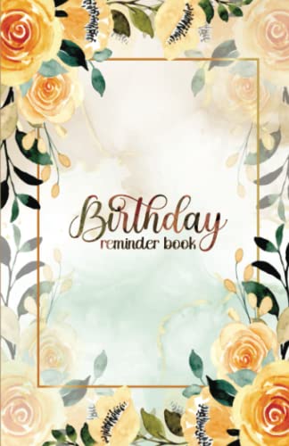 Stock image for Birthday Reminder Book: Monthly Indexed Small Notebook to Log Birthdays and Anniversaries | Yellow Floral Perpetual Calendar Date Keeper for sale by HPB-Ruby