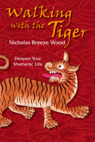 Imagen de archivo de Walking with the Tiger: shamanism a la venta por Goodwill of Colorado