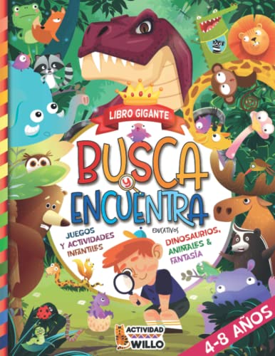 Stock image for Busca y Encuentra 4-8 aos Animales y Dinosaurios - Juegos educativos y Actividades infantiles: Buscar y Encuentrar Gigante libro vacaciones . de Inteligencia y Ingenio (Spanish Edition) for sale by Ezekial Books, LLC