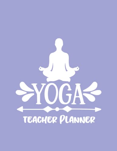 Stock image for Yoga teacher Planner: Teaching Yoga ,Planner Lesson Sequence Notebook for yoga ,Yoga Teacher Class Planner ,Perfect Yoga Instructor Gift , Notebook . Yoga Instructors ,Yoga for Beginners for sale by HPB-Ruby