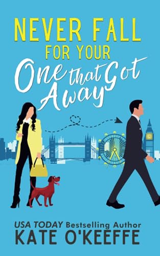 Stock image for Never Fall For Your One That Got Away for sale by GreatBookPrices