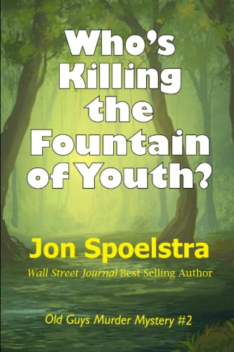 Imagen de archivo de Who's Killing the Fountain of Youth?: (Old Guys Murder Mystery #2) a la venta por Half Price Books Inc.