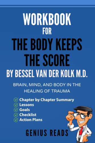 Stock image for Workbook for The Body Keeps The Score by Bessel Van Der Kolk M.D.: Brain, Mind, and Body in the Healing of Trauma for sale by Omega