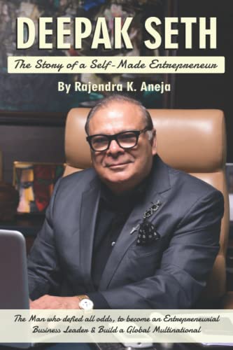 9798412653884: DEEPAK SETH: THE STORY OF A SELF-MADE ENTREPRENEUR