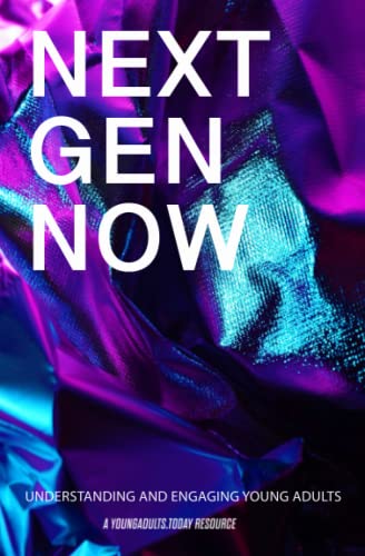 9798412926346: NEXT GEN NOW: Understanding & Engaging Young Adults