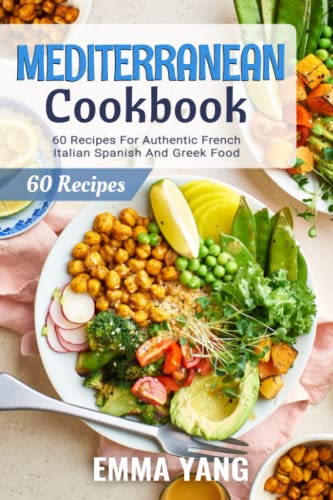 9798412941196: Mediterranean Cookbook: 60 Recipes For Authentic French Italian Spanish And Greek Food