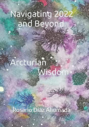 Imagen de archivo de Navigating 2022 and Beyond: Arcturian Wisdom a la venta por Big River Books