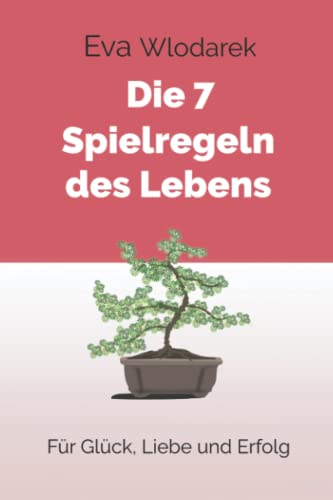 Beispielbild fr Die 7 Spielregeln des Lebens: Fr Glck, Liebe und Erfolg zum Verkauf von medimops