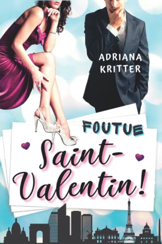 Imagen de archivo de Foutue Saint-Valentin!: Romance humoristique et feel-good a la venta por Ria Christie Collections