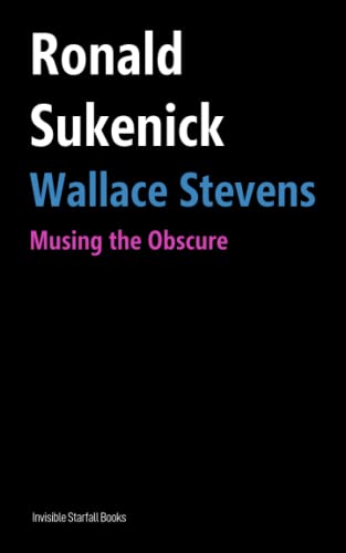 Imagen de archivo de Wallace Stevens: Musing the Obscure (The Ronald Sukenick Edition) a la venta por Pella Books