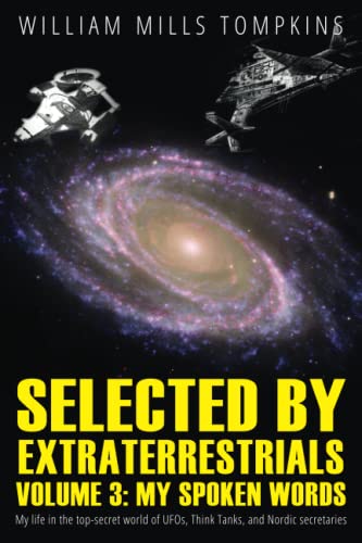 9798416113001: Selected by Extraterrestrials Volume 3, My Spoken Words: My life in the top secret world of UFOs, Think Tanks and Nordic secretaries